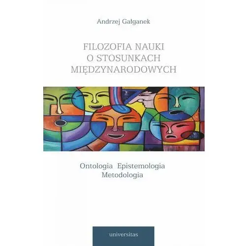 Universitas Filozofia nauki o stosunkach międzynarodowych ontologia epistemologia metodologia