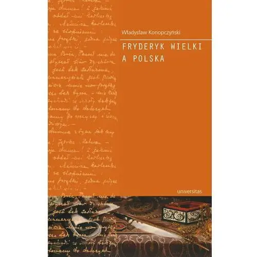 Fryderyk Wielki a Polska - Władysław Konopczyński, AZ#7F481391EB/DL-ebwm/epub