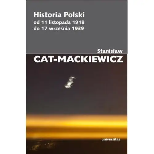 Historia polski od 11 listopada 1918 do.. - stanisław cat-mackiewicz - książka Universitas