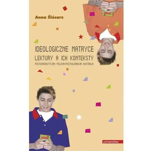 Universitas Ideologiczne matryce lektury a ich konteksty