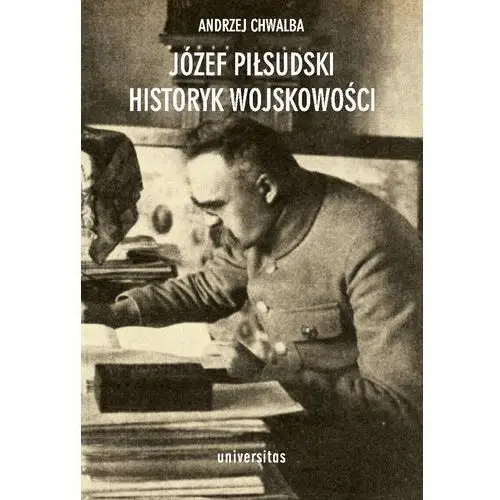 Józef piłsudski historyk wojskowości Universitas