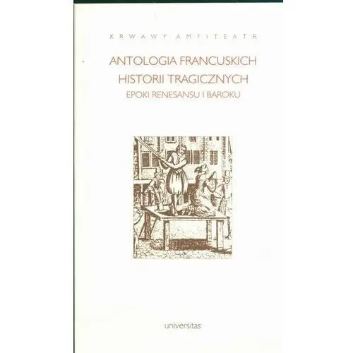 Universitas Krwawy amfiteatr antologia francuskich historii dramatycznych