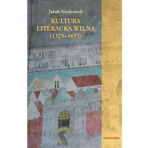 Universitas Kultura literacka wilna (1323-1655)