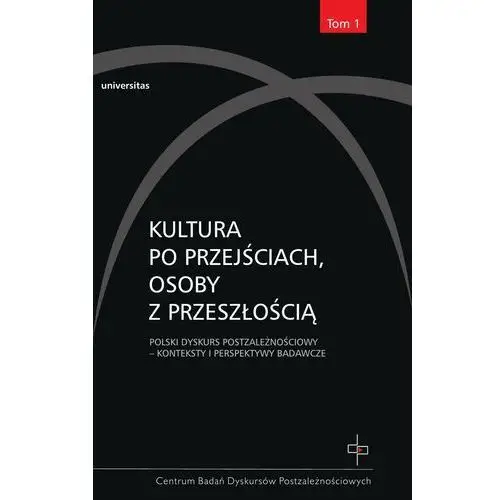 Kultura po przejściach, osoby z przeszłością t.1 Universitas