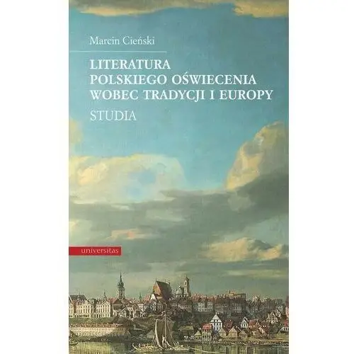 Literatura polskiego oświecenia wobec tradycji i europy, AZ#908A71E7EB/DL-ebwm/pdf