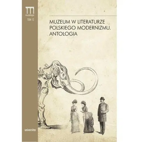 Muzeum w literaturze polskiego modernizmu antologia