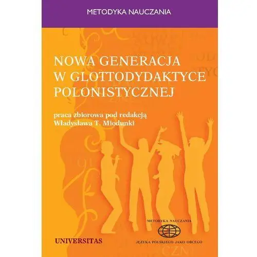 Nowa generacja w glottodydaktyce polonistycznej