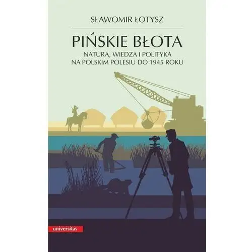 Universitas Pińskie błota. natura, wiedza i polityka na