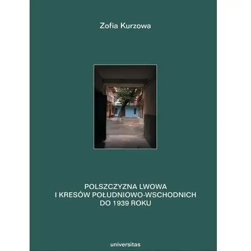 Polszczyzna lwowa i kresów południowo-wschodnich do 1939 roku Universitas