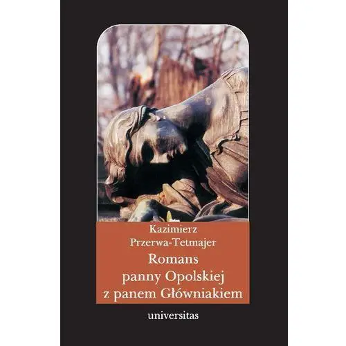 Romans panny opolskiej z panem główniakiem. anegdota Universitas