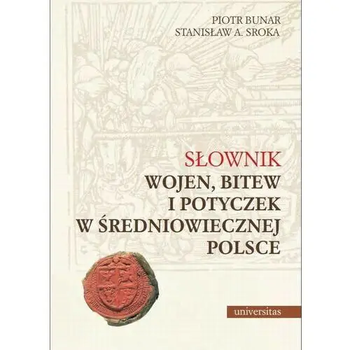 Słownik wojen, bitew i potyczek w średniowiecznej polsce