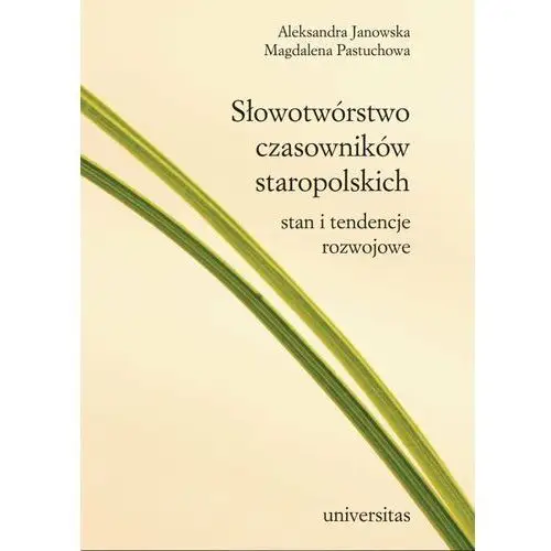 Słowotwórstwo czasowników staropolskich. stan i tendencje rozwojowe, AZ#DECA76FCEB/DL-ebwm/pdf