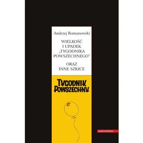 Wielkość i upadek tygodnika powszechnego oraz inne szkice, AZ#3A56A2B0EB/DL-ebwm/pdf