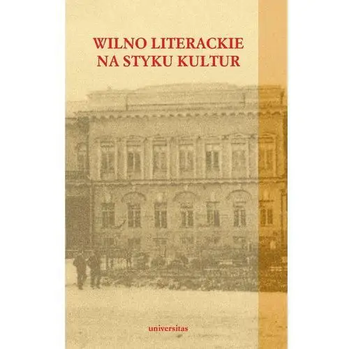 Universitas Wilno literackie na styku kultur