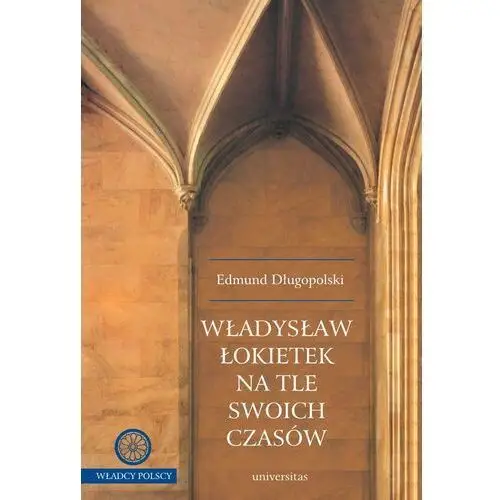 Universitas Władysław łokietek na tle swoich czasów
