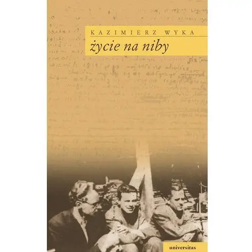 Życie na niby - prof. kazimierz wyka Universitas