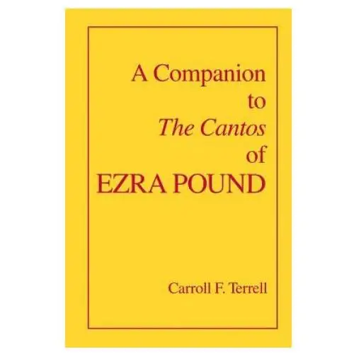 University of california press Companion to the cantos of ezra pound