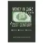 University of california press Money in the twenty–first century – cheap, mobile, and digital Sklep on-line