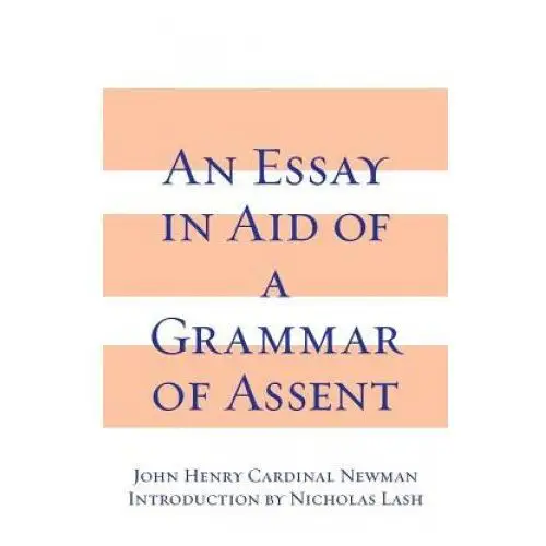 University of notre dame press Essay in aid of a grammar of assent, an