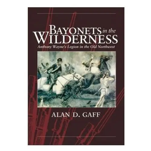 University of oklahoma press Bayonets in the wilderness