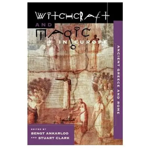 University of pennsylvania press Witchcraft and magic in europe