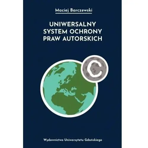 Uniwersalny system ochrony praw autorskich - Maciej Barczewski - książka