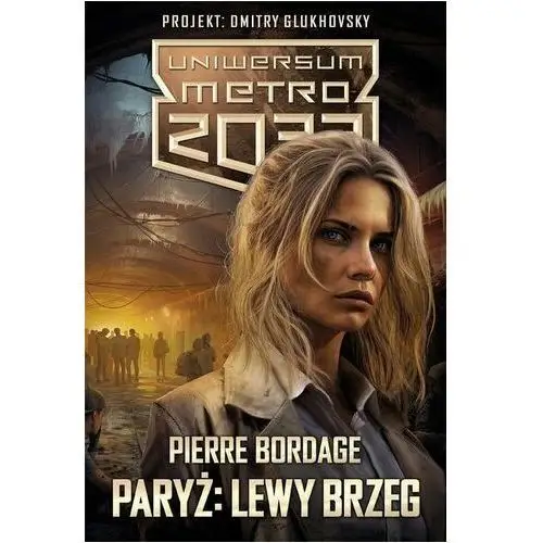 Uniwersum Metro 2033: Paryż: Lewy Brzeg Bordage, Pierre