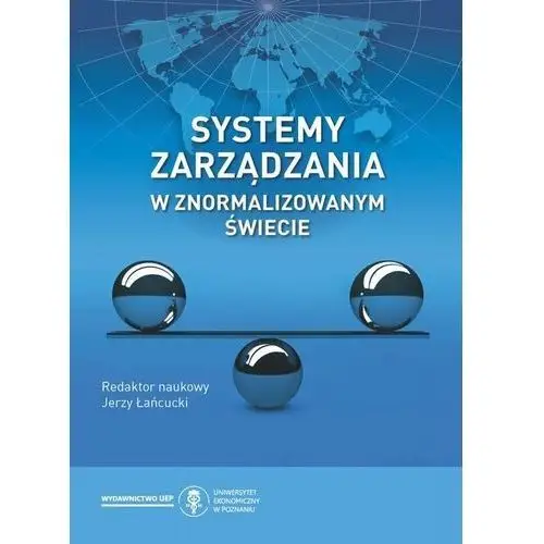 Uniwersytet ekonomiczny w poznaniu Systemy zarządzania w znormalizowanym świecie