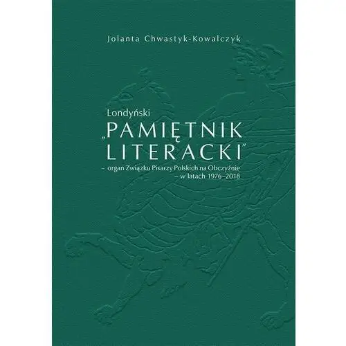 Uniwersytet jana kochanowskiego Londyński "pamiętnik literacki` - organ związku pisarzy polskich na obczyźnie - w latach 1976-2018