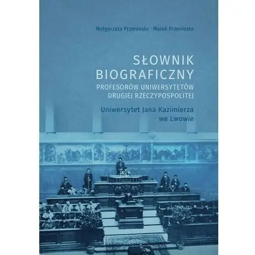 Uniwersytet jana kochanowskiego Słownik biograficzny profesorów uniwersytetów drugiej rzeczypospolitej. uniwersytet jana kazimierza we lwowie