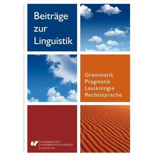 Beiträge zur linguistik. grammatik - pragmatik - lexikologie - rechtssprache Uniwersytet śląski