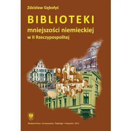 Biblioteki mniejszości niemieckiej w ii rzeczypospolitej Uniwersytet śląski