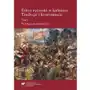 Ethos rycerski w kulturze. tradycje i kontynuacje. t. i: w kręgu średniowiecza Uniwersytet śląski Sklep on-line