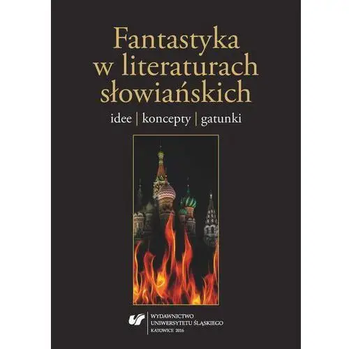 Fantastyka w literaturach słowiańskich Uniwersytet śląski