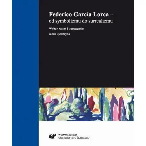 Federico garcía lorca - od symbolizmu do surrealizmu, AZ#4D5219F2EB/DL-ebwm/pdf