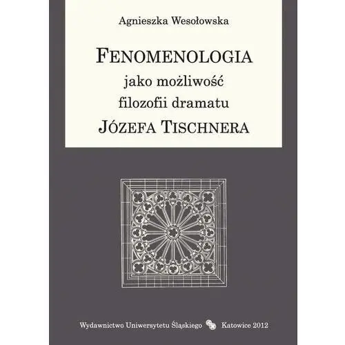 Fenomenologia jako możliwość filozofii dramatu józefa tischnera