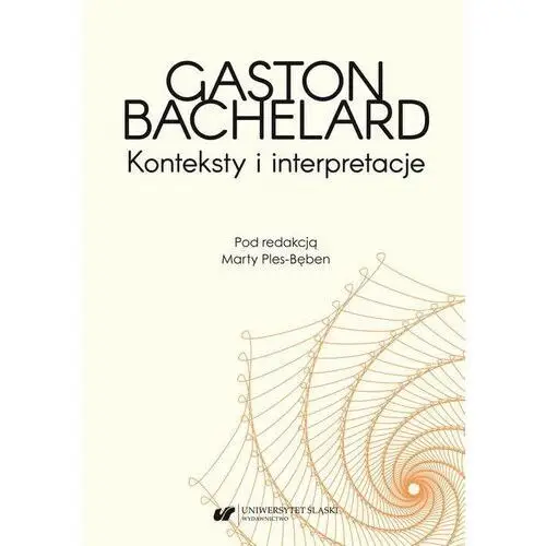 Gaston bachelard. konteksty i interpretacje, AFB900EDEB