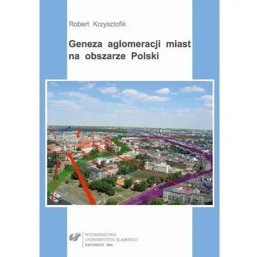Geneza aglomeracji miast na obszarze polski, AZ#13C462D7EB/DL-ebwm/pdf
