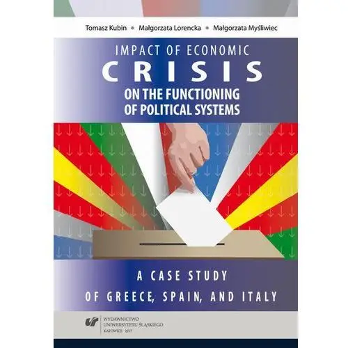 Impact of economic crisis on the functioning of political systems. a case study of greece, spain, and italy