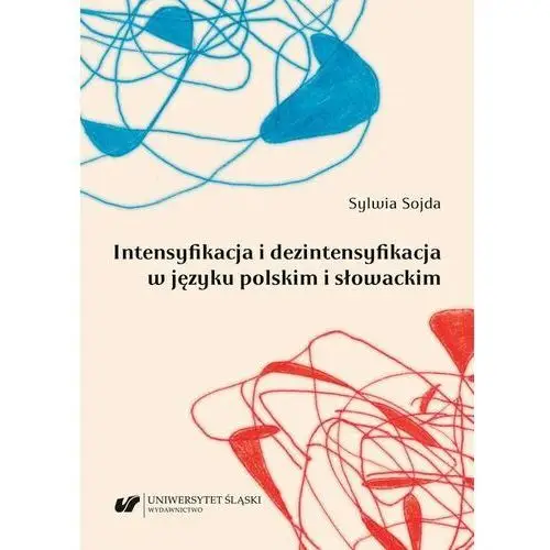 Intensyfikacja i dezintensyfikacja w języku polskim i słowackim, AZ#CECDB04BEB/DL-ebwm/pdf