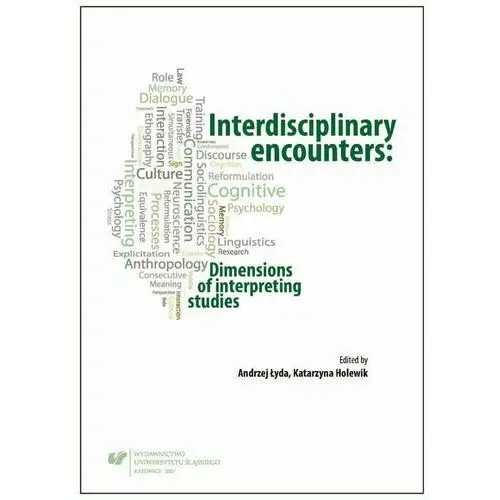 Interdisciplinary encounters: dimensions of interpreting studies