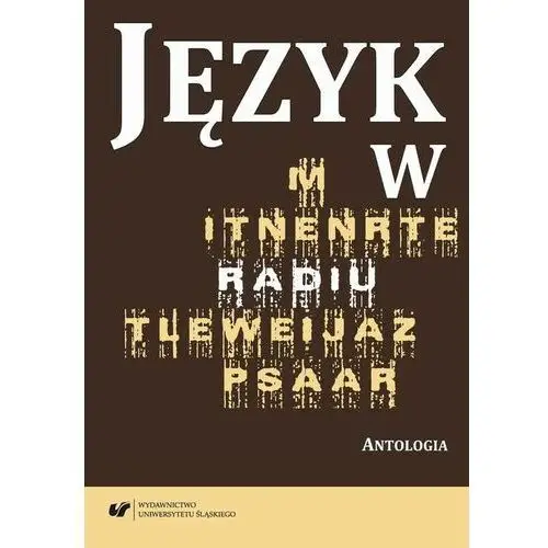 Język w radiu. antologia Uniwersytet śląski