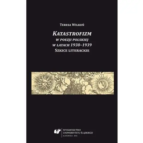 Katastrofizm w poezji polskiej w latach 1930-1939. szkice literackie