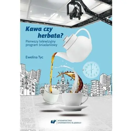 Kawa czy herbata? pierwszy telewizyjny program śniadaniowy. komunikat polimodalny z perspektywy lingwistyki dyskursu Uniwersytet śląski