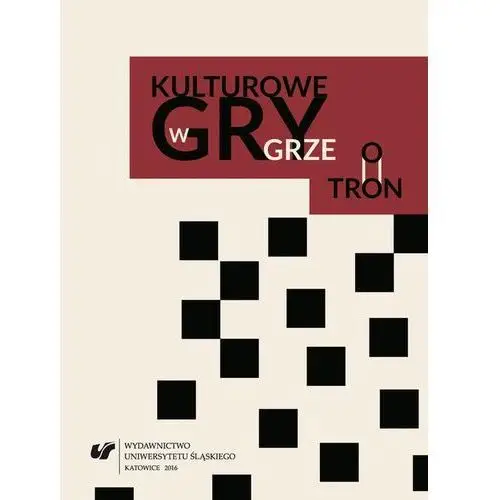 Kulturowe gry w "grze o tron", AZ#2E6D8C60EB/DL-ebwm/pdf