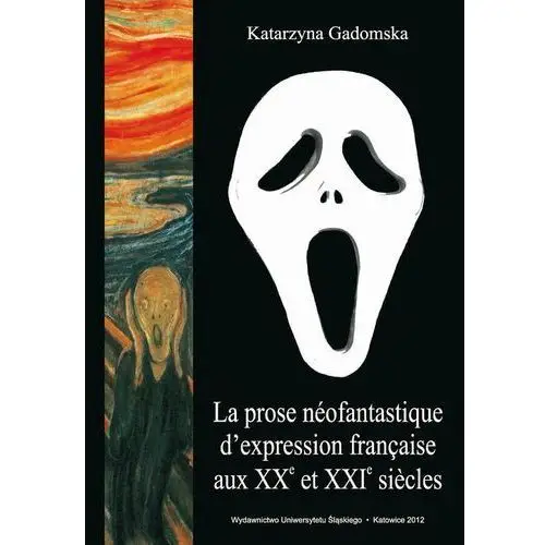La prose néofantastique d'expression française aux xxe et xxie si?cles, AZ#4E01E918EB/DL-ebwm/pdf