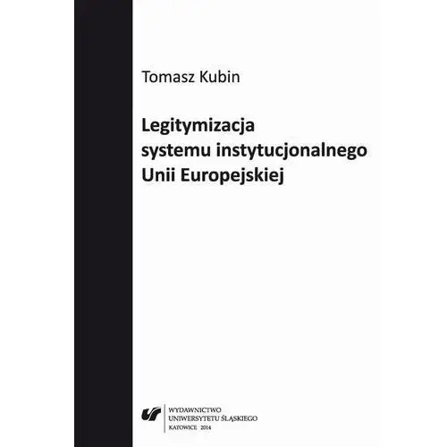 Legitymizacja systemu instytucjonalnego unii europejskiej Uniwersytet śląski