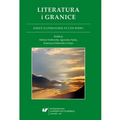 Literatura i granice. szkice o literaturze xx i xxi wieku, AZ#572601C8EB/DL-ebwm/pdf