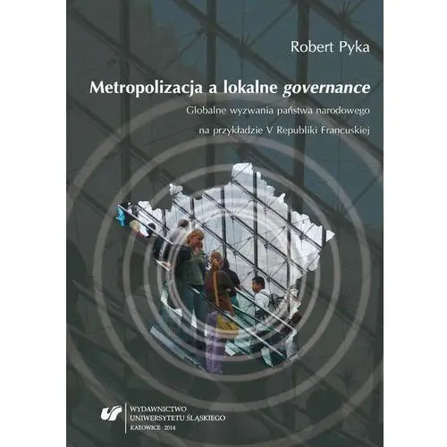 Metropolizacja a lokalne "governance" Uniwersytet śląski