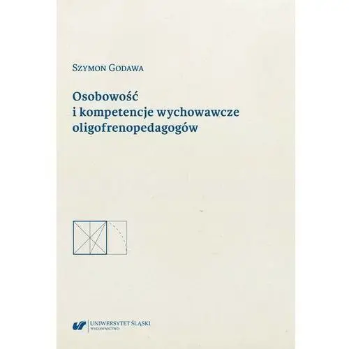 Osobowość i kompetencje wychowawcze oligofrenopedagogów